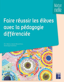 Faire réussir les élèves avec la pédagogie différenciée en maternelle