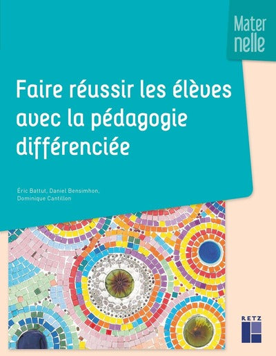 Faire réussir les élèves avec la pédagogie différenciée en maternelle
