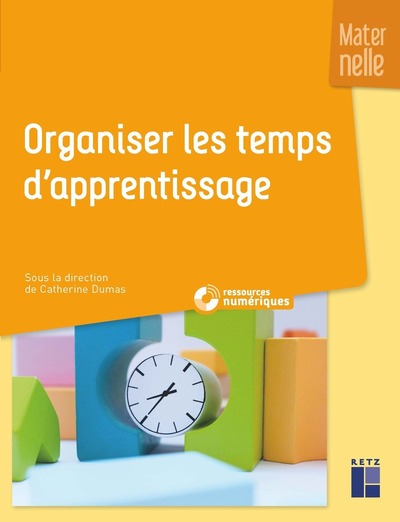 Organiser les temps d'apprentissage en maternelle