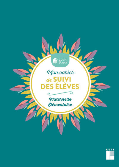 Mon cahier de suivi des élèves - Maternelle Elementaires