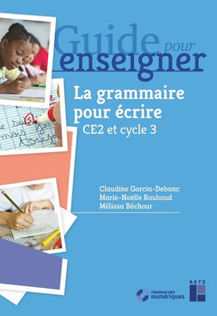 La grammaire pour écrire CE2 et cycle 3