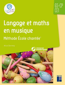 Langage et maths en musique - Méthode école chantée GS-CP-CE1+ CD Rom