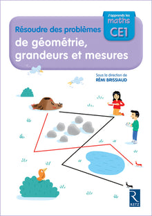 J'apprends les maths CE1 - Cahier Résoudre des problèmes de géométrie, grandeurs et mesures