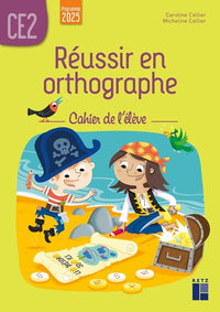 Réussir en orthographe CE2 - cahier de l'élève - programme 2025