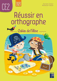 Réussir en orthographe CE2 - cahier de l'élève - programme 2025