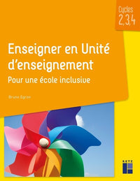 Enseigner en Unité d'enseignement - Pour une école inclusive