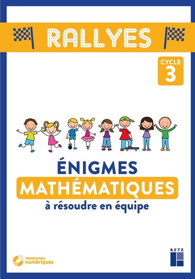 Enigmes mathématiques à résoudre en équipe - Cycle 3