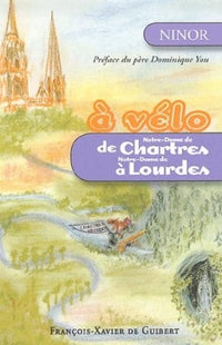 A vélo : de Notre-Dame de Chartres à Notre-Dame de Lourdes