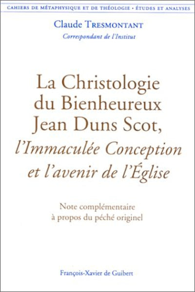 La Christologie du Bienheureux Jean Duns Scot, l'Immaculée Conception et l'avenir de l'Église