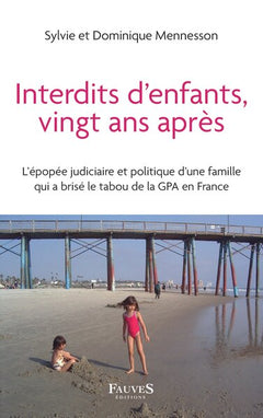 Interdits d'enfants, vingt ans après: GPA EN FRANCE