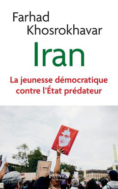 Iran: La jeunesse démocratique contre l'État prédateur