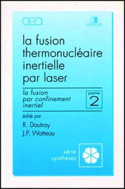 La Fusion thermonucléaire inertielle par laser, volume 2