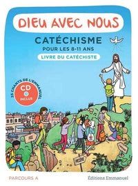 Dieu avec nous - Catéchisme pour les 8-11 ans : Parcours A, Livre du catéchiste