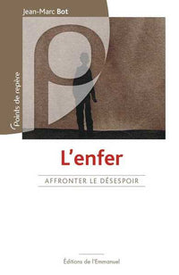 L'Enfer, affronter le désespoir