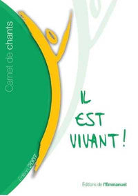 Il est vivant ! : Carnet de chants