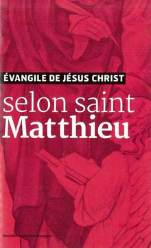 Evangile de Jésus Christ - Selon Saint Matthieu