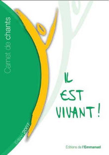 Il est vivant ! : Carnet de chants