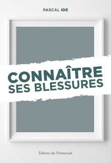 Connaître ses blessures