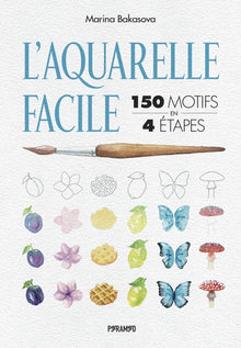 L'aquarelle facile : 150 motifs en 4 étapes