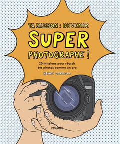 TA MISSION : SUPER PHOTOGRAPHE