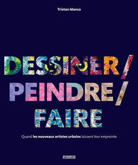 Dessiner / peindre / faire
