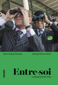 Entre-soi - Le séparatisme des riches