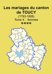 Les mariages du canton de Toucy (1793-1908) tome 4