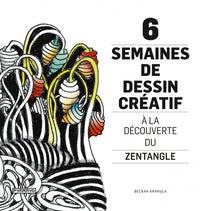 Six semaines de dessin créatif - À la découverte du Zentangle