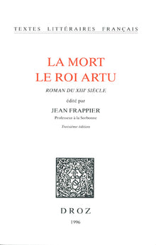 LA MORT LE ROI ARTU : ROMAN DU XIIIE SIECLE