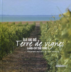 Ile de Ré, terre de vignes: Land of vine