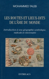 Les routes et lieux-dits de l'âme du monde