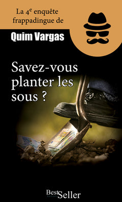 Savez-vous planter les sous ? (à la mode d’cheu nous)