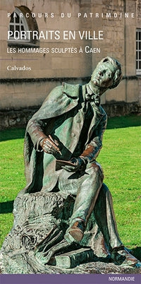 Portraits en ville - Les hommages sculptés à Caen