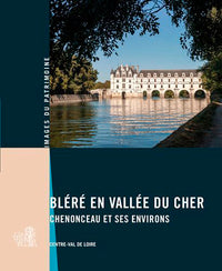 Bléré en vallée du Cher, Chenonceau et ses environs