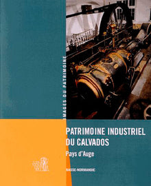 Patrimoine industriel du Calvados, le Pays d'Auge