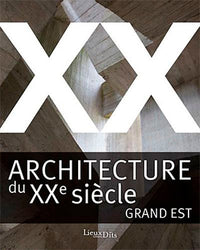 Architecture du XXe Siecle, Grand Est