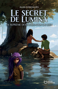 Le secret de Lumina - La suprême déstabilisation du Bien
