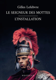 Le Seigneur des Mottes - L'Installation