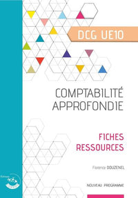 Comptabilité approfondie - Fiches ressources: UE 10 du DCG