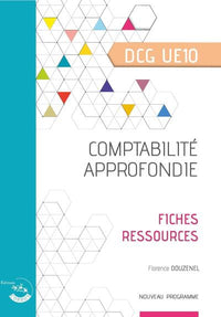 Comptabilité approfondie - Fiches ressources: UE 10 du DCG