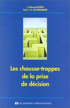 Les chausse-trappes de la prise de décision