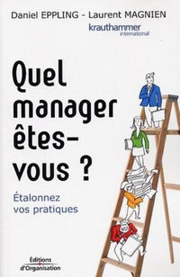 QUEL MANAGER ETES-VOUS ? ETALONNEZ VOS PRATIQUES