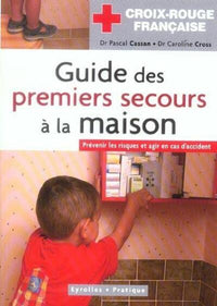 Guide des premiers secours à la maison