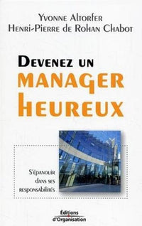 Devenez un manager heureux: S'épanouir dans ses responsabilités