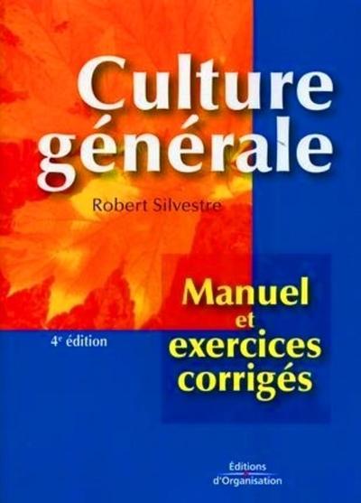 Culture générale: Manuel et exercices corrigés