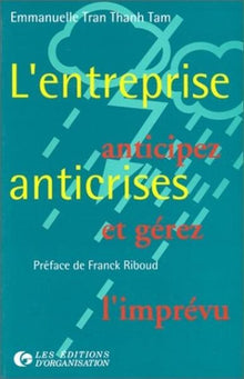 L'entreprise anticrises. Anticipez et gérez l'imprévu
