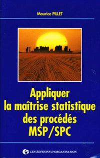Appliquer la maîtrise statistique des procédés MSP/SPC