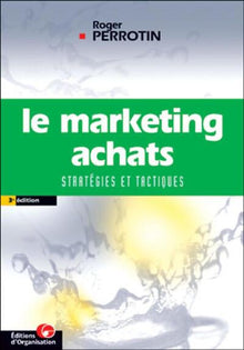 Le marketing achats: Stratégies et tactiques