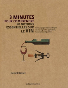 3 minutes pour comprendre les 50 notions essentielles sur le vin