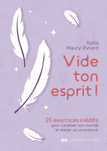 Vide ton esprit !